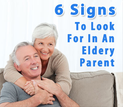 6 Signs To Look For In An Elderly Parent